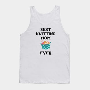 Best Knitting Mom Ever Tank Top